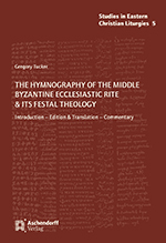 Logo:The Hymnography of the Middle Byzantine Ecclesiastic Rite & Its Festal Theology